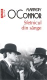 Sfetnicul din s&acirc;nge - Flannery O Connor - Editura Polirom