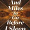 And Miles to Go Before I Sleep