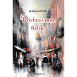 P&aacute;rhuzamos &eacute;letek - Berta Eleon&oacute;ra