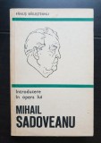 Introducere &icirc;n opera lui Mihail Sadoveanu - Fănuș Băileșteanu