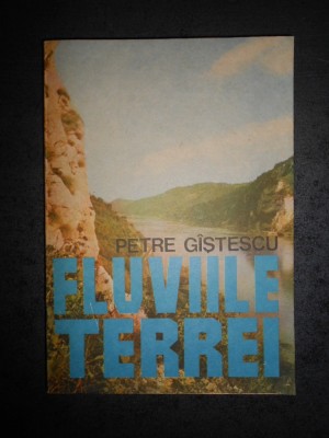 PETRE GISTESCU - FLUVIILE TERREI foto