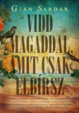 Vidd magaddal, amit csak elb&iacute;rsz - &Eacute;ldekor&aacute;lt - Gian Sardar