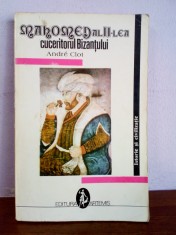 Andre Clot - Mahomed al II-lea, cuceritorul Bizantului foto