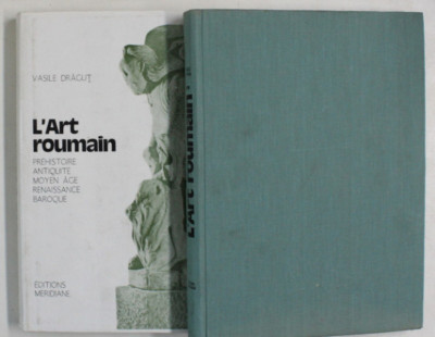 L&amp;#039;ART ROUMAIN MODERNE ET CONTEMPORAIN,2 VOLUME-VASILE FLOREA,BUC.1985/PREHISTOIRE,ANTIQUITE,MOYEN ACE,RENAISSANCE,BAROQUE-VASILE DRAGUT,BUC.1984 foto