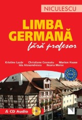 Limba Germana Fara Profesor + Cd, Christiane Cosmatu, Kristine Lazar - Editura Niculescu