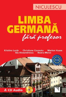 Limba Germana Fara Profesor + Cd, Christiane Cosmatu, Kristine Lazar - Editura Niculescu foto