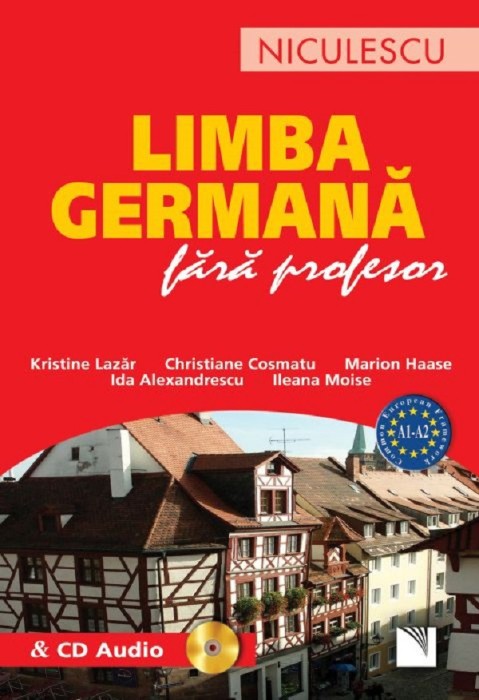 Limba Germana Fara Profesor + Cd, Christiane Cosmatu, Kristine Lazar - Editura Niculescu
