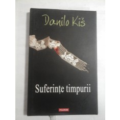 Suferinte timpurii Pentru copii si pentru rafinati - Danilo KIS