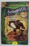 SOBORATII - PRIZONIERI PE RATTUGA de MICHAEL PEINKOFER , cu ilustratii de DANEIL ERNE , 2013