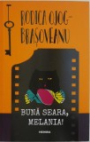 Buna seara, Melania! - Rodica Ojog-Brasoveanu - Carte Politista, Beletristica