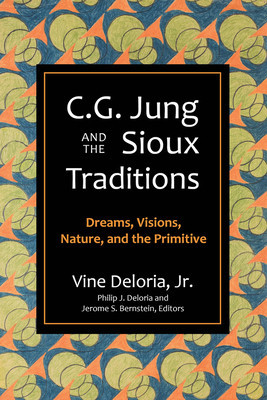 C.G. Jung and the Sioux Traditions: Dreams, Visions, Nature and the Primitive foto