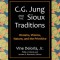 C.G. Jung and the Sioux Traditions: Dreams, Visions, Nature and the Primitive