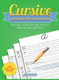 Cursive Handwriting Workbook: Awesome Cursive Writing Practice Book for Kids and Teens - Capital &amp; Lowercase Letters, Words and Sentences with Fun J
