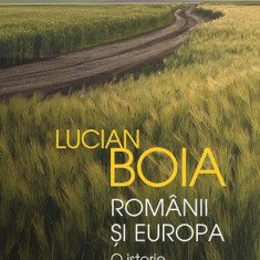 Românii și Europa - Paperback brosat - Lucian Boia - Humanitas
