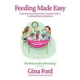 Feeding Made Easy The Ultimate Guide To Contented Family Mealtimes