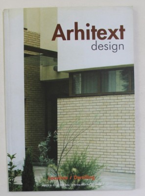 ARHITEXT DESIGN , REVISTA , ANUL X , NR. 6 - LOCUIREA / DWELLING , IULIE 2003 foto