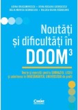 Noutati si dificultati in DOOM3 - Adina Dragomirescu, Irina-Roxana Georgescu, Delia-Monica Georgescu, Raluca-Diana Raducanu - Corint