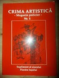 Crima Artistica nr. 1 - Magazin Policier, Flacara Iasului (Supliment) 1990, 147 pagini