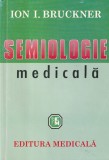 Cartea Semiologie Medicala Ion I. Bruckner Ghid Diagnostic Simptome Examinare Medicina Romana 2002 Romana Stare Buna Romana Brosata