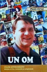 Pavel Corut - Un om. Volum Autobiografic. Editia a 2-a revizuita si completata