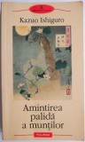 Carte Amintirea palida a muntilor de Kazuo Ishiguro - Beletristica