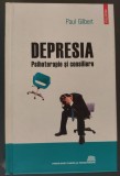 PAUL GILBERT - DEPRESIA: PSIHOTERAPIE SI CONSILIERE (POLIROM, 2011)