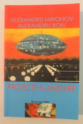 PROIECTE PLANETARE de ALEXANDRU MIRONOV , ALEXANDRU BOIU , 2006 *PREZINTA HALOURI DE APA foto