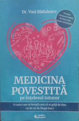 Medicina Povestita Pe Intelesul Tuturor - Vasi Radulescu ,557005 foto