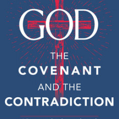 The Covenant and the Contradiction: Accessing God's Promises of Healing, Peace, Provision, and Blessing