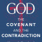 The Covenant and the Contradiction: Accessing God&#039;s Promises of Healing, Peace, Provision, and Blessing