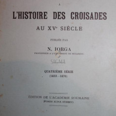 NOTES ET EXTRAITS POUR SERVIR A L HISTOIRE DES CROISADES AU XV SIECLE