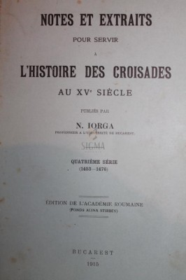 NOTES ET EXTRAITS POUR SERVIR A L HISTOIRE DES CROISADES AU XV SIECLE foto