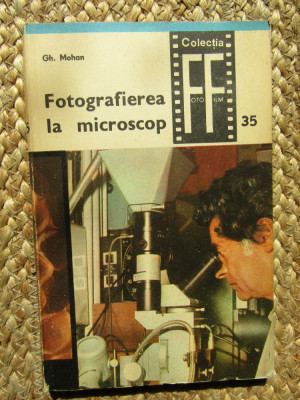 Gh. Mohan, Fotografierea la microscop, Foto Film nr. 35, București 1982 foto