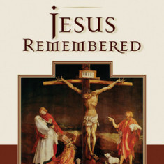 Jesus Remembered: Christianity in the Making, Volume 1