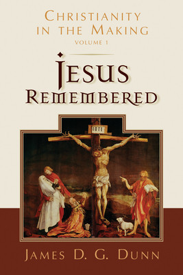 Jesus Remembered: Christianity in the Making, Volume 1 foto