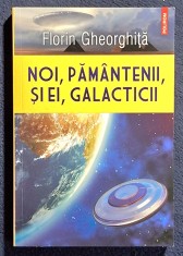 Noi pamanteni,si ei, galactici - Florin Gheorghita