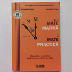 DE LA MATEMATICA LA MATE PRACTICA. MATEMATICA IN COTIDIAN... - MIHAELA SINGER