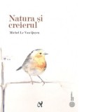 Natura si creierul - Iulia Mateiu, Michel Le Van Quyen, Anca Rus