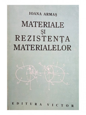 Ioana Armas - Materiale si rezistenta materialelor (2001) foto