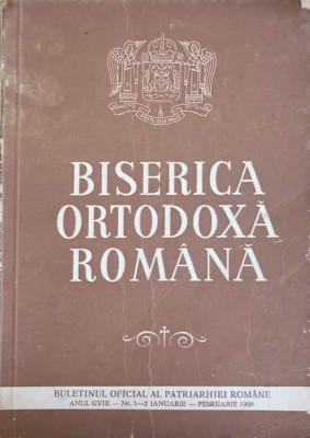 BISERICA ORTODOXA ROMANA. BULETINUL OFICIAL AL PATRIARHIEI ROMANE, ANUL CVIII, NR.1-2, IANUARIE-FEBRUARIE 1990-C foto