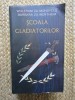Scoala Gladiatorilor - Wolfram Zu Mondfeld, Barbara Zu Wertheim - Roman, Editura Rao, 884 pagini