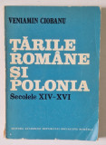 TARILE ROMANE SI POLONIA , SECOLELE XIV - XVI de VENIAMIN CIOBANU , 1985
