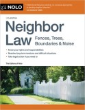 Neighbor Law: Fences, Trees, Boundaries &amp; Noise
