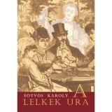 A lelkek ura - E&ouml;tv&ouml;s K&aacute;roly