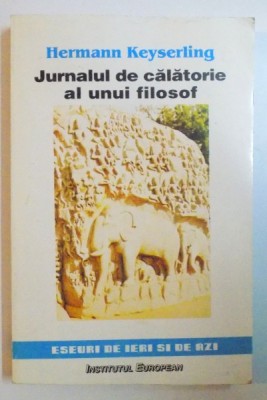 JURNALUL DE CALATORIE AL UNUI FILOSOF de HERMANN KEYSERLING , 1997 foto