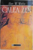 Calea Zen - Alan W. Watts - Spiritualitate si Ezoterism