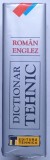 DICTIONAR TEHNIC , ROMAN - ENGLEZ , editie coordonata de ROMANITA - CHRISTINA DOBRE , 2004