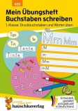 Mein &Uuml;bungsheft Buchstaben schreiben lernen 1. Klasse: Druckbuchstaben und W&ouml;rter &uuml;ben