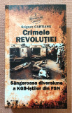 Crimele Revolutiei. Editura Adevarul, 2010 - Grigore Cartianu