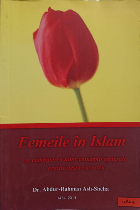 FEMEILE IN ISLAM. COMBATEREA UNOR CONCEPTII GENERALE GRESITE DESPRE ACESTEA-DR. ABDUR-RAHMAN ASH-SHEHA